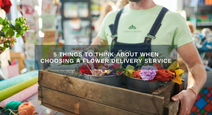 5 Things to Think About When Choosing a Flower Delivery Service